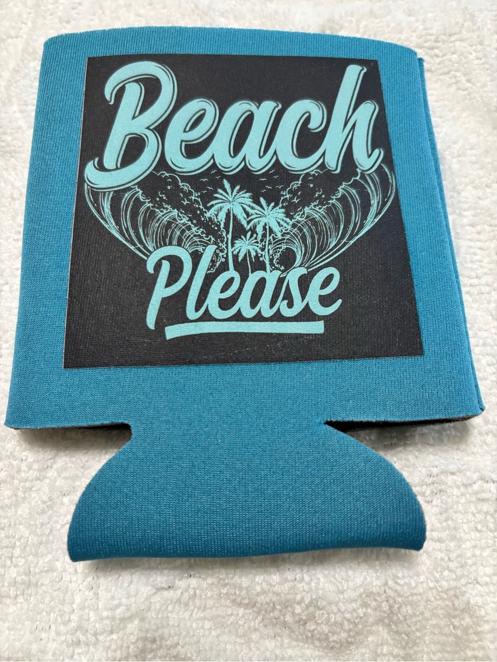 NEW Turquoise Can Cooler Koozie with "Beach Please" Graphic